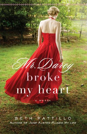 [Adventures with Jane Austen and her Legacy 02] • Mr. Darcy Broke My Heart